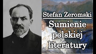 Sumienie polskiej literatury  Stefan Żeromski [upl. by Guthrie369]