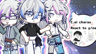 CAI react to Yn’s as characters OOC MADE BY KURAMONN inspired by Mikacore20 [upl. by Buckie]