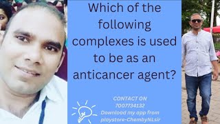 Which of the following complexes is used to be as an anticancer agent [upl. by Rehptsirhc478]