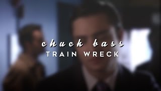 chuck bass  train wreck [upl. by Rech]