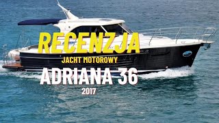 Adriana 36 jacht motorowy  Recenzja Zalety i wady [upl. by Noak]