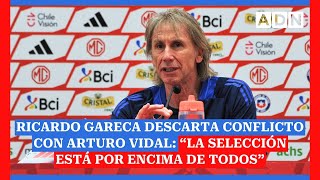 Ricardo Gareca descarta conflicto con Arturo Vidal “La selección está por encima de todos” [upl. by Bette-Ann]