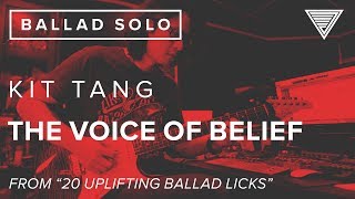 Kit Tangs The Voice Of Belief  From quot20 Uplifting Ballads Licksquot  JTCGuitarcom [upl. by Yrannav]