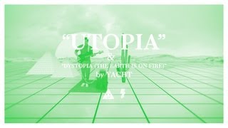 YACHT — Utopia amp Dystopia The Earth is on Fire [upl. by Solracnauj]