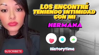 ENCONTRÉ A MIS PADRES TENIENDO INTIMIDAD CON MI HERMANA😰❤️‍🩹🇨🇴historias historytime [upl. by Eirhtug501]