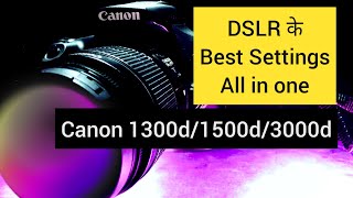 Canon 1500d  1300d  3000d best photography settings [upl. by Wren573]