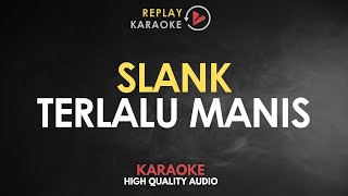 Karaoke Terlalu Manis  Slank HQ Audio [upl. by Siraf]