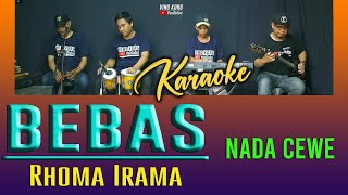 BEBAS RHOMA IRAMA  KARAOKE NADA WANITA [upl. by Ahsineb]