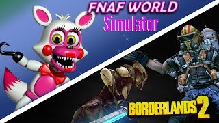 Fnaf World SimulatorBorderlands 2 Livestream [upl. by Ehcsrop228]