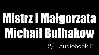 Mistrz i Małgorzata  Michaił Bułhakow • 22 audiobook PL [upl. by Natan]