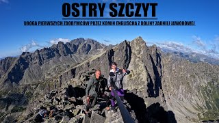 Tatry  Ostry Szczyt drogą pierwszych zdobywców z Doliny Zadniej Jaworowej przez Komin Englischa [upl. by Ahsiad]