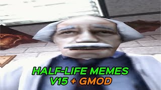 HALFLIFE MEMES V15  GMOD [upl. by Pillsbury]