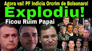 EXPL0DIU PF INDICIA BOLSONARO E MAIS 36 BANDIDOS FILA ANDOU PASTOR NEGACIONISTA QUEBRA A CARA [upl. by Corneille]