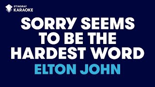 Elton John  Sorry Seems To Be The Hardest Word Karaoke With Lyrics [upl. by Scevour]