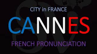 How to Pronounce Cannes Movie Festival  French Pronunciation [upl. by Aynek]