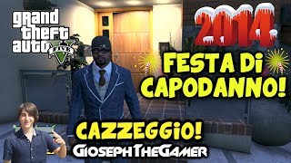 GTA V  Organizziamo una FESTA per CAPODANNO Cazzeggio di Fine Anno HD ITA By GiosephTheGamer [upl. by Arymahs]