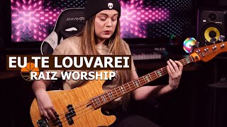 EU TE LOUVAREI  RAIZ WORSHIP  BASS COVER  Giane Rangel RaizWorship [upl. by Guido]