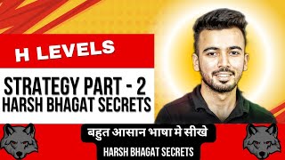 H LEVELS STRATEGY PART  2  HARSH BHAGAT SECRETS  TIME CYCLE THEORY [upl. by Ailegna459]