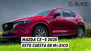 Mazda CX5 2025 es más barata estos son sus precios características en México  ¿La SUV a comprar [upl. by Pembroke978]