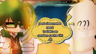 past classmates  react to deku as random gacha tiktok [upl. by Rosalinde296]