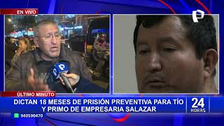 Jackeline Salazar 18 meses de prisión preventiva contra primo y tío por secuestro de empresaria [upl. by Gardas]