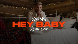 Yanns  HEY BABY Lyrics officiel [upl. by Zarla]