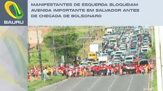 Manifestantes de esquerda bloqueiam avenida importante em Salvador antes de chegada de Bolsonaro [upl. by Oech921]