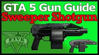 GTA 5 Sweeper Shotgun Gun Guide Review Stats amp Unlock [upl. by Naruq909]