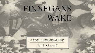 Finnegans Wake  A ReadAlong Audiobook I7 [upl. by Melborn74]