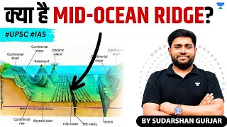 What is the Midocean Ridge  Oceanography for UPSC by Sudarshan Gurjar [upl. by Wahs]