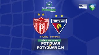 🔴 AO VIVO POTIGUAR X POTYGUAR CN  POTIGUAR  2024 [upl. by Retsam]