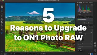 5 Reasons to Upgrade to ON1 Photo RAW [upl. by Itirahc561]