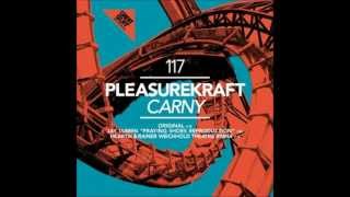 Pleasurekraft  Carny Original Mix [upl. by Sibel369]