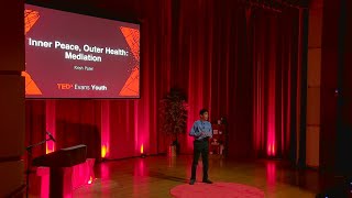 Inner PeaceOuter Health Meditation  Krish Patel  TEDxYouthEvans [upl. by Eidurt506]