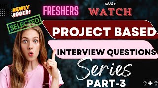 Project Based Interview questions and answers ✅ part3l Top3 Questions freshers  Interview Tips [upl. by Austen]