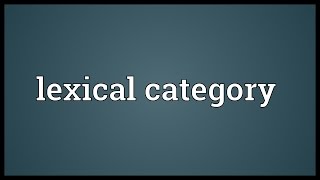 Lexical category Meaning [upl. by Aiden]