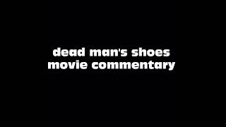 Dead Mans Shoes Movie Commentary [upl. by Atorod]