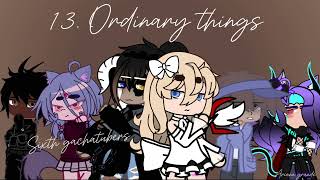 Sixth Gachatubers  Ordinary Things  Official Audio Video  Ariana Grande [upl. by Ylekalb965]