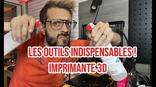 LES OUTILS INDISPENSABLES POUR DEBUTER LIMPRESSION 3D [upl. by Esteban]