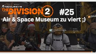 The Division 2 25  Air amp Space Museum [upl. by Finstad]