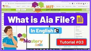 3 What is AIA file in MIT App Inventor 2  MIT App Inventor Mastery Series  Uses of AIA File [upl. by Sigfrid]