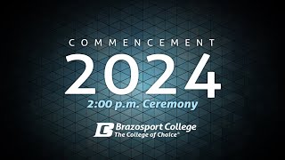 Brazosport College 2024 Commencement 2PM [upl. by Annaek]