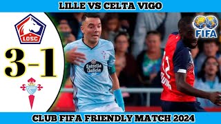 LILLE 3 VS 1 CELTA VIGO  Club Fifa Friendly Match 2024 [upl. by Alexi]