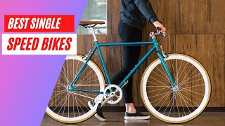 The 5 Best Single Speed Bikes – 2024 Reviews [upl. by Shandra414]