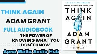 Full Audiobook Think Again by Adam Grant Audiobook in English  Think Again Audiobook for Power [upl. by Nylg]