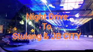 Night Drive To Stulang Laut amp JB CITY [upl. by Clemmy]