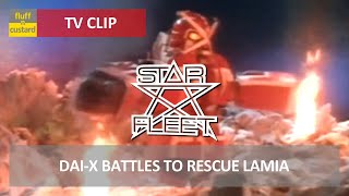 DaiX Battles To Rescue Lamia • Star Fleet • Clip [upl. by Leihcim]