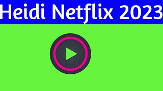 Heidi Netflix 2023 [upl. by Coleville]