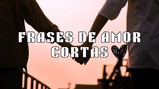 ❤️ Frases cortas de amor para dedicar ❤️ [upl. by Bird659]