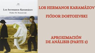 ANÁLISIS DE LOS HERMANOS KARAMÁZOV DE F DOSTOIEVSKI Parte 02 [upl. by Douglass84]